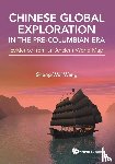 Wang, Sheng-wei (China-us Friendship Exchange - Chinese Global Exploration In The Pre-columbian Era: Evidence From An Ancient World Map