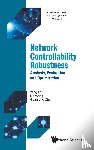 Lou, Yang (Hiroshima University, Wang, Lin (Shanghai Jiao Tong University, Chen, Guanrong (City Univ Of Hong Kong - Network Controllability Robustness: Analysis, Evaluation And Optimization