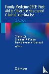  - Family Medicine OSCE: First Aid to Objective Structured Clinical Examination