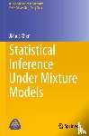 Chen, Jiahua - Statistical Inference Under Mixture Models