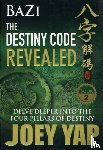 Yap, Joey - BaZi -- The Destiny Code Revealed