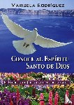Rodriguez, Marisela - Conoce Al Espiritu Santo de Dios - El Espiritu de Jehova Quiere Ser Tu Amigo