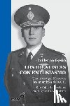 Gasió, Guillermo - Los idealistas con entusiasmo: Una investigación sobre los miembros del GOU. Sus fojas de servicios en el Ejército Argentino