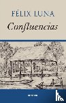 Felix Luna - Confluencias