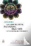Couchonnal, Ana Inés - Una guerra total: Paraguay, 1864-1870: Ensayo de historia del tiempo presente