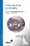 Zarrilli, Adrián Gustavo - Más allá de la Pampa: Agro, territorio y poder en el Nordeste argentino (1910-1960)