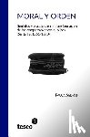Sedran, Paula - Moral y orden: Sentidos y prácticas en la transformación de los comportamientos públicos (Santa Fe, 1856-1890)