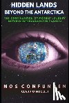 Nocelli, Claudio - Hidden Lands Beyond the Antarctica: The Continuation of Morris' Journey between Interconnected Planets