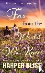 Bliss, Harper - Far from the World We Know