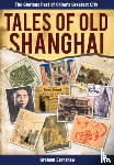 Earnshaw, Graham - Tales of Old Shanghai