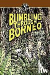 Schmidt, Thomas A - Bumbling Through Borneo