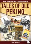 Sandhaus, Derek - Tales of Old Peking