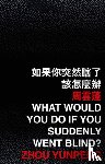 Yunpeng, Zhou - What Would You Do If You Suddenly Went Blind?