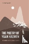 Wixted, John Timothy - The Poetry of Yuan Haowen: Introduced, Interpreted, Explicated