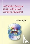 Yu, Kit-Wing - A Complete Solution Guide to Real and Complex Analysis II