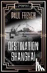 French, Paul - Destination Shanghai
