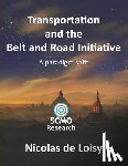 de Loisy, Nicolas - Transportation and the Belt and Road Initiative: A paradigm shift (color 2nd edition): A paradigm shift