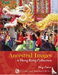 Baker, Hugh - Ancestral Images - A Hong Kong Collection