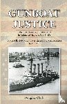 Clark, Douglas - Gunboat Justice - Revolution, Resistance and Resurrection (1842-1942)