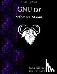Fenlason, Jay - GNU tar Reference Manual: GNU tar: an archiver tool