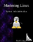 Cobbaut, Paul - Mastering Linux - System Administration
