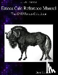 Gillespie, Dave - Emacs Calc Reference Manual: The GNU Emacs Calculator