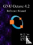 Eaton, John W (The University of Minnesota), Bateman, David (Shippensburg University USA), Hauberg, Soren - GNU Octave 4.2 Reference Manual