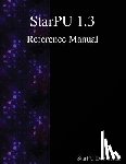 Team, Starpu Doc - StarPU 1.3 Reference Manual