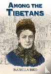 Bird, Isabella - Among the Tibetans