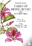 Bunker, Sally, Pang, Chun Chiu, Sanders, Richard - Portraits of Trees of Hong Kong and Southern China