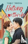 Treichel, Tammy - Hutong Heartthrobs: How an American Academic and a Chinese Migrant Worker Found Love in Beijing's Alleyways