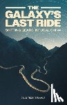 Flahive, Colin - The Galaxy's Last Ride: Shifting Gears in Rural China