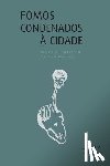 Rossa, Walter - POR-FOMOS CONDENADOS A CIDADE