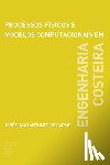 Do Carmo, José Simão Antunes - Processos físicos e modelos computacionais em engenharia costeira