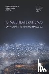 Simão, Licínia - O Multilateralismo: Conceitos e práticas no século XXI