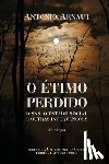 Arnaut, António - O Étimo Perdido: O SNS, o Estado Social e outras intervenções