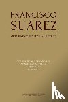 Pulido, Manuel Lázaro - Francisco Suárez: Metaphysics, politics and ethics