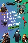 Antunes, V.S. - A vida atribulada do filho de um libertino