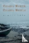 Neto, Sérgio - Colónia mártir, colónia modelo
