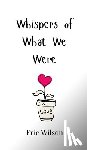 Wilson, Eric - Whispers of What We Were