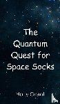 Grant, Holly - The Quantum Quest for Space Socks
