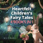 Fairy, Wild - Heartfelt Children's Fairy Tales