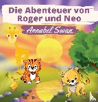 Swan, Annabel - Die Abenteuer von Roger und Neo