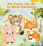 Roselia, Lisbeth - Der Fuchs, der alle im Wald uberlistete