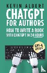 Albert, Kevin - ChatGPT for Authors