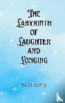 Everly, Nash - The Labyrinth of Laughter and Longing