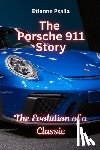 Psaila, Etienne - The Porsche 911 Story: The Evolution of a Classic: The Evolution of a Classic