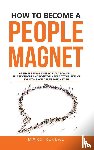 Reklau, Marc - How to Become a People Magnet