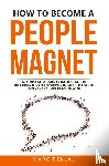 Reklau, Marc - How to Become a People Magnet