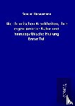 Hahnemann, Samuel - Die chronischen Krankheiten, ihre eigentümliche Natur und homöopathische Heilung